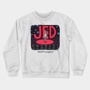 Jed Talks Crewneck Sweatshirt